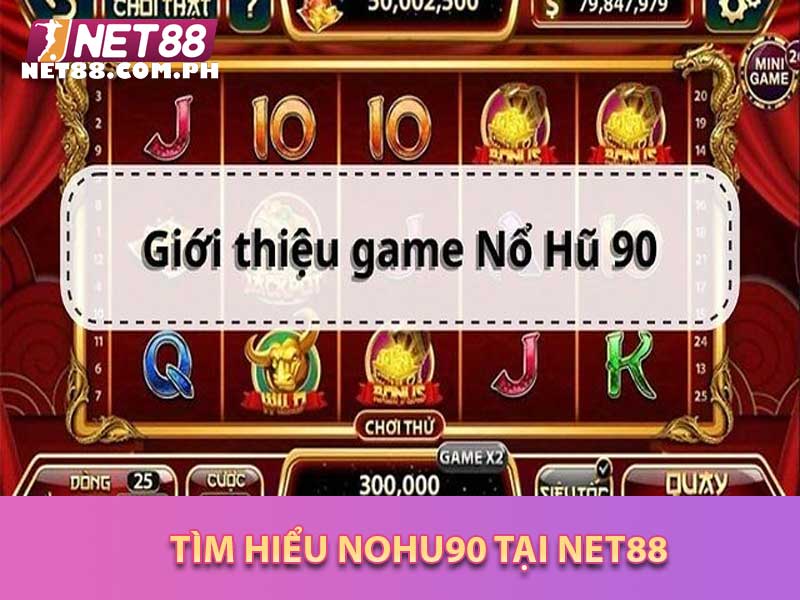 Tìm Hiểu Nohu90 tại net88